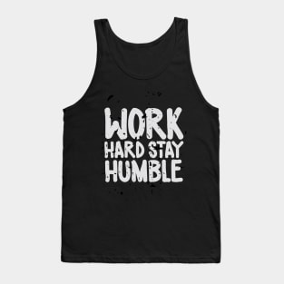 Work hard stay humble Tank Top